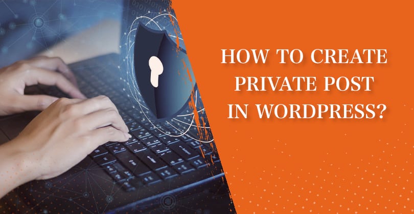 How to Create a Private Post in WordPress?