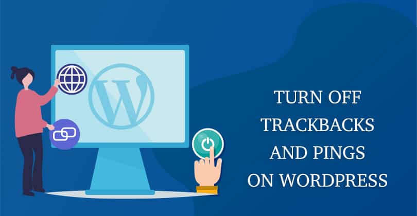 How to Turn Off Trackbacks and Pings on WordPress?