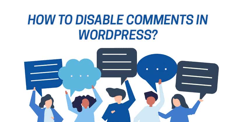 How to Disable Comments in WordPress?
