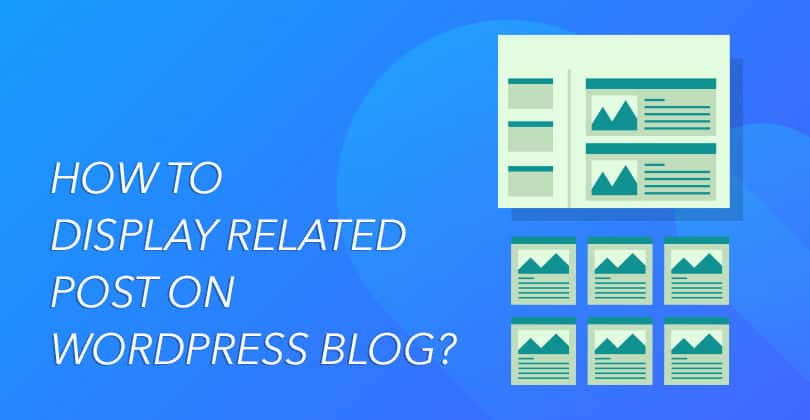 How to Display Related Post on WordPress Blog?