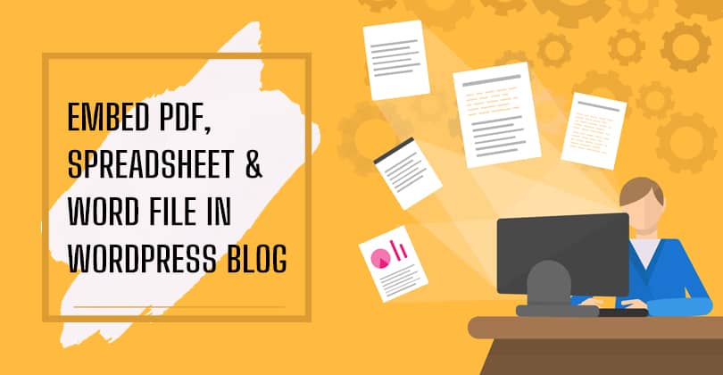 How to Embed PDF, Spreadsheet & Word File in WordPress Blog?
