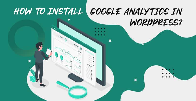 How to Install Google Analytics in WordPress?