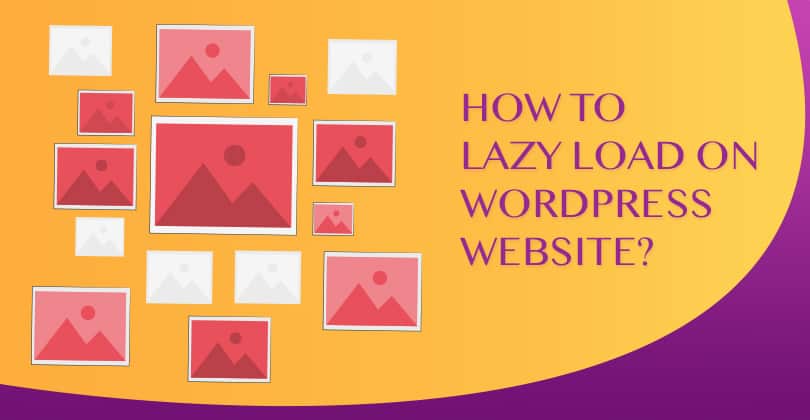 How to Lazy Load on WordPress Website?