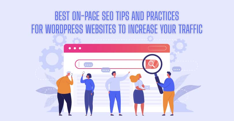 Best On Page SEO Tips and Practices for WordPress Websites To Increase Your Traffic