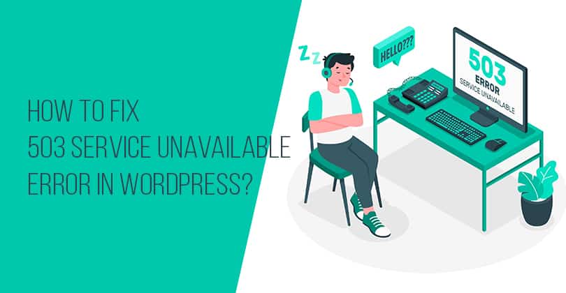 How to Fix “503 Service Unavailable” Error in WordPress?