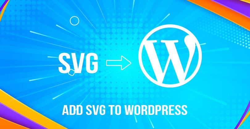 How to Add SVG to WordPress?