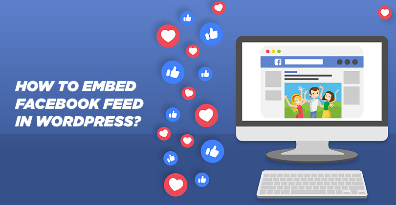 How to Embed Facebook Feed in WordPress?
