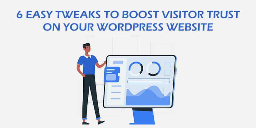 6 Easy Tweaks to Boost Visitor Trust on Your WordPress Website