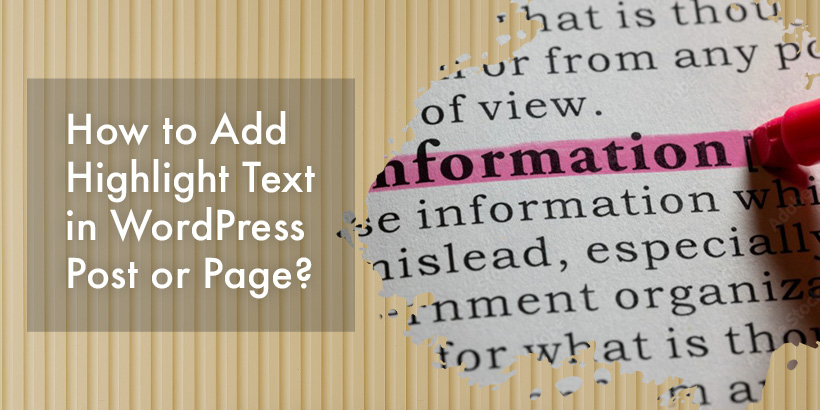 How to Add Highlight Text in WordPress Post or Page? (With or Without WordPress Plugin)