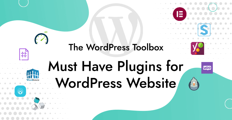 The WordPress Toolbox: Must Have Plugins for WordPress Website