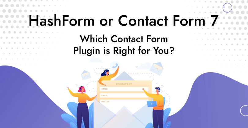 HashForm or Contact Form 7: Which Contact Form Plugin is Right for You?