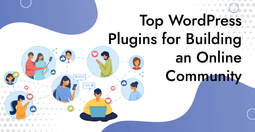 7 Top WordPress Plugins for Building an Online Community
